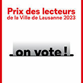 Prix des lecteurs de la Ville de Lausanne 2023: on vote!